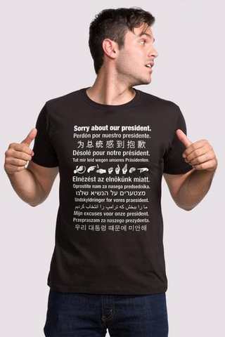 Sorry about our President T-Shirt
